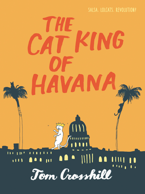 Title details for The Cat King of Havana by Tom Crosshill - Available